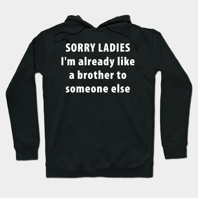 I'm already like a brother to someone else Hoodie by vintage-corner